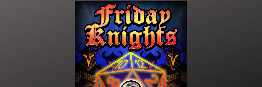 🎙️Friday Knights Podcast🎙️ banner