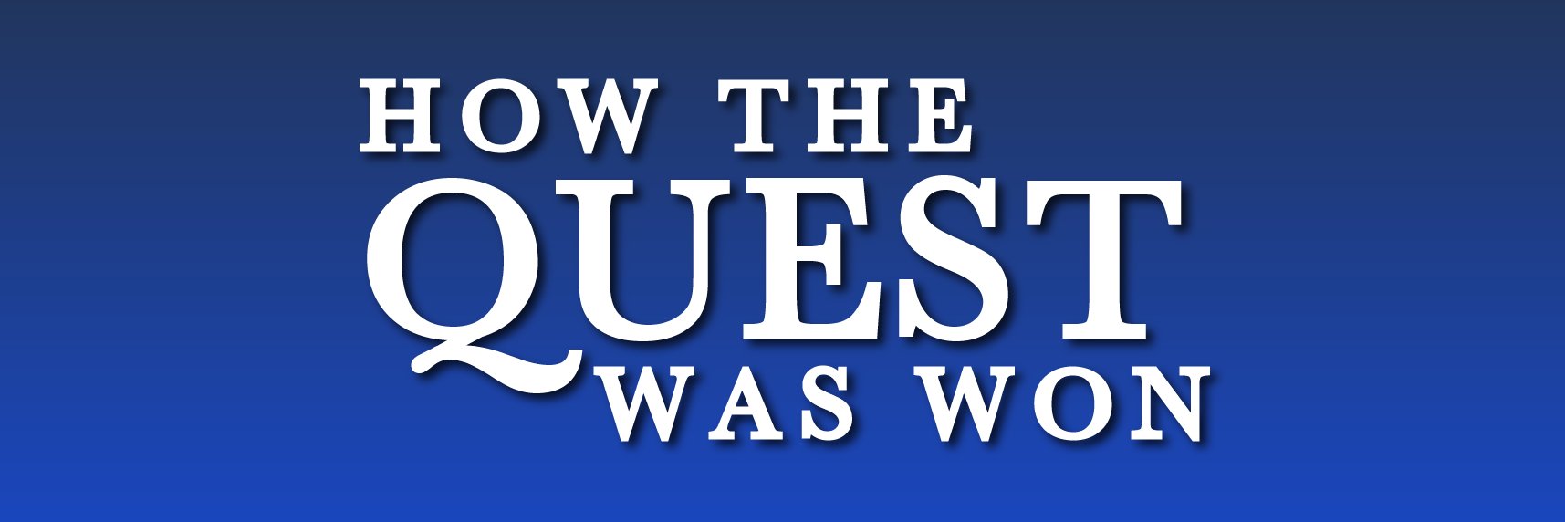 How The Quest Was Won banner