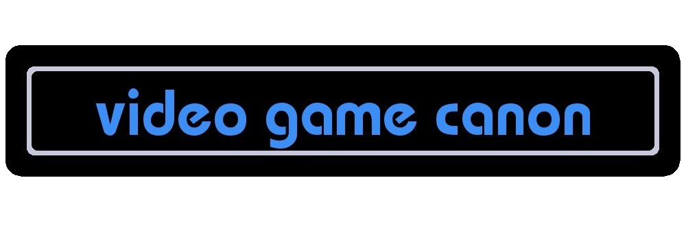 Video Game Canon / John banner