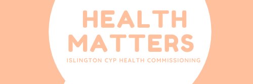Health Matters - Islington CYP banner