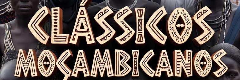 MOZAMBICAN🇲🇿CLASSICS banner