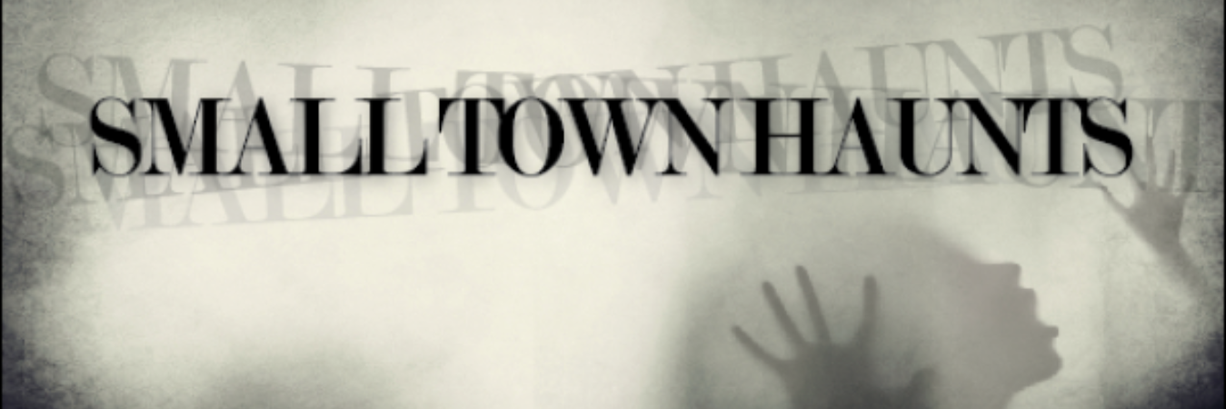 Small Town Haunts banner