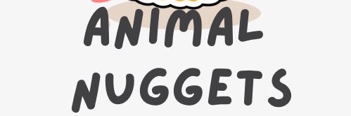 Animal Nuggets banner