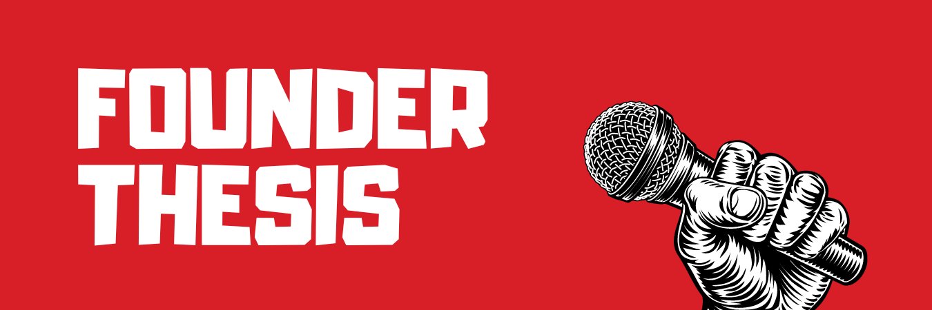 Founder Thesis banner