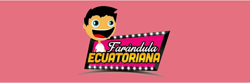 Farándula Ecuatoriana Oficial banner