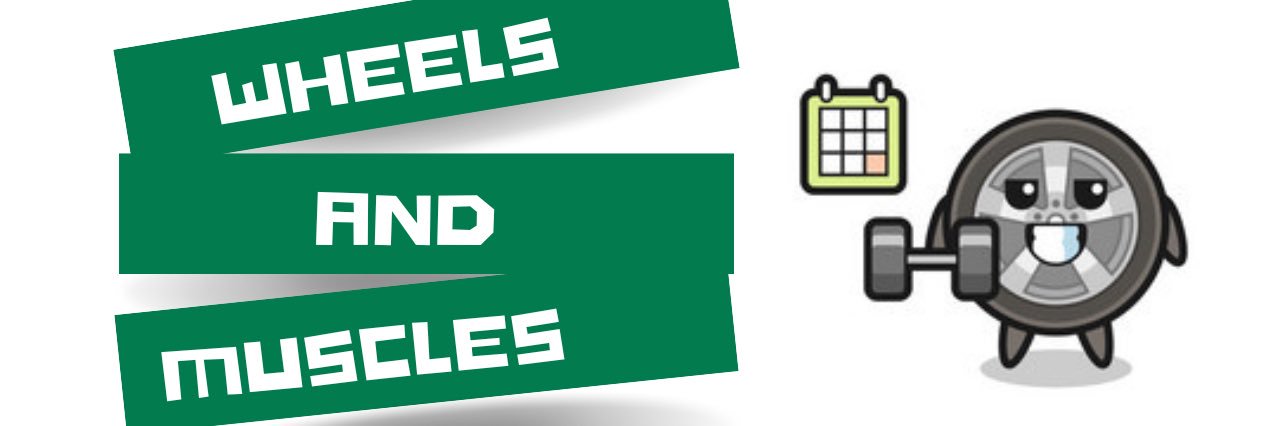 Wheels 🚘 and Muscles 💪🏼 banner