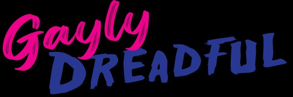 GaylyDreadful Profile Banner