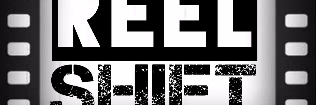 REEL SHIFT's banner