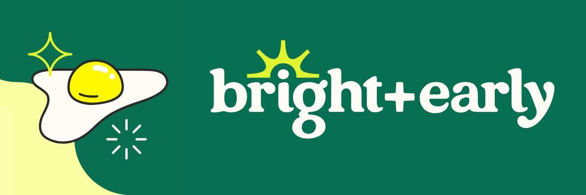 Bright + Early banner