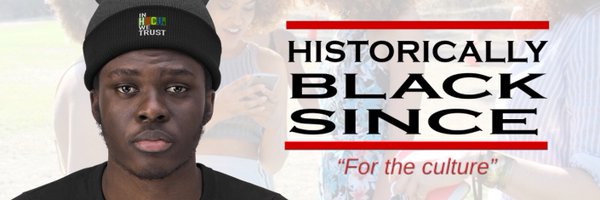 Historically Black Since Profile Banner