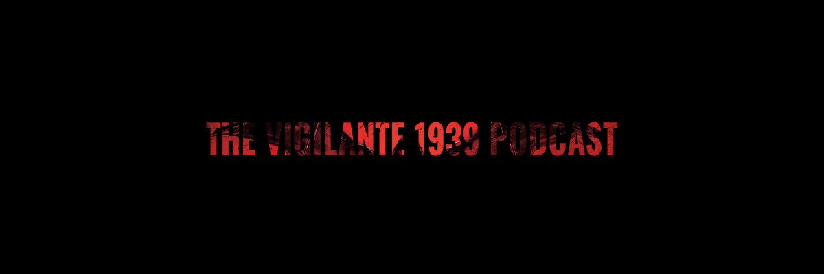 The Vigilante 1939 Podcast's banner