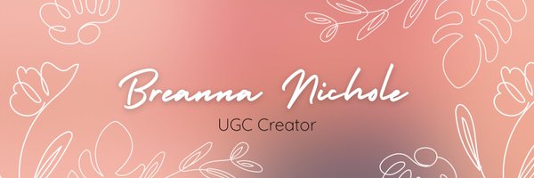 Breanna Nichole | UGC Creator Profile Banner