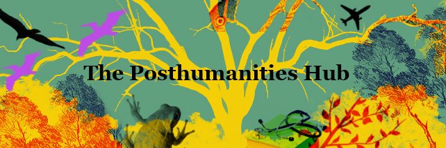 The Posthumanities Hub banner