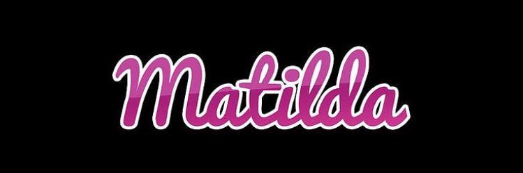 MATILDA💕 banner
