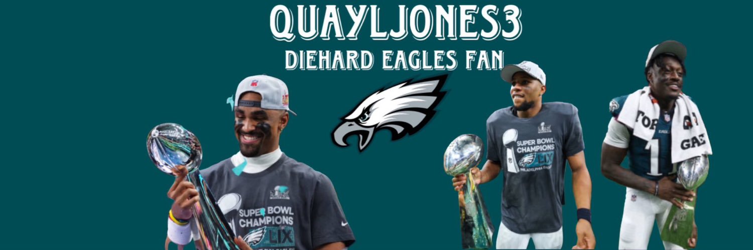 Quay L.Jones🦅 #FlyEaglesFly SBLIX CHAMPIONS!! banner