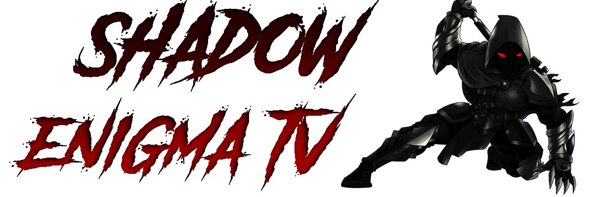 𝙎𝙃𝘼𝘿𝙊𝙒 𝙀𝙉𝙄𝙂𝙈𝘼 𝙏𝙑 banner