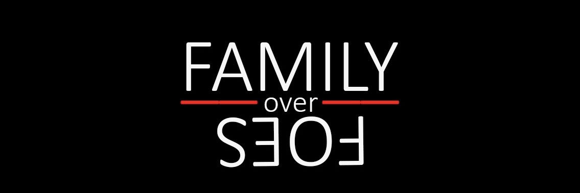 FamilyOverFoes's profile banner image