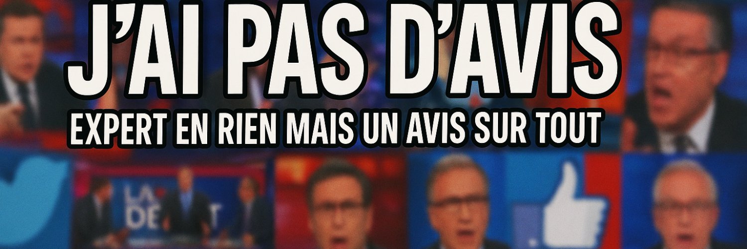 J'ai Pas D'avis banner