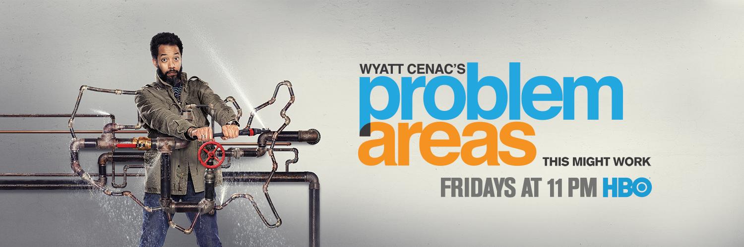 Wyatt Cenac's Problem Areas banner