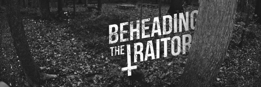 Beheading The Traitor banner