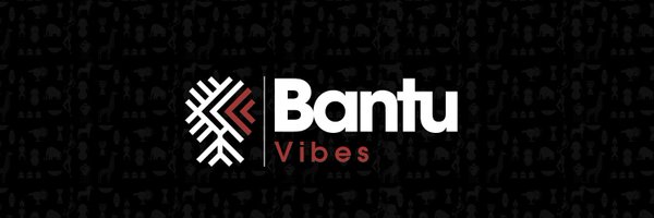 BantuVibes Profile Banner