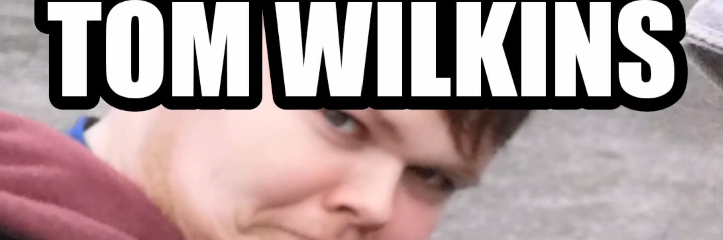 Tom Wilkins (Tomatron the One)'s banner