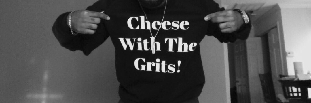 Cheese With The Grits banner