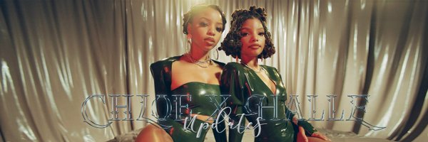 Chloe x Halle Updatesˣ Profile Banner