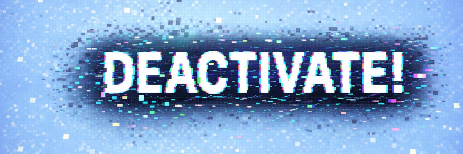 Deactivate! banner
