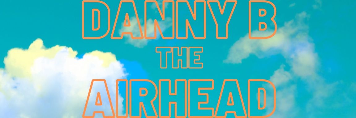 Danny B The AirHead banner