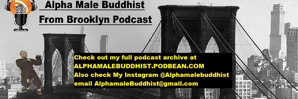 Alpha Male Buddhist From Brooklyn - Podcast banner