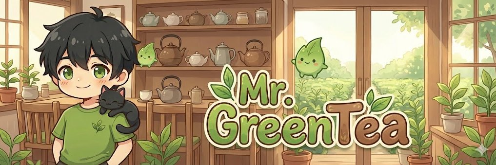 Mr.GreenTea (✱,✱) banner