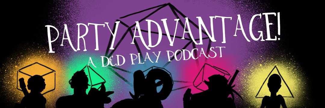 Purple and black image with a d20 and white text reading 'Party Advantage! A D&D play podcast' with silhouettes in front of coloured dice.