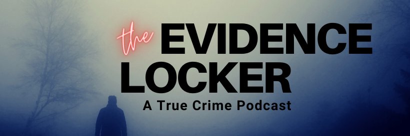 Evidence Locker Podcast banner