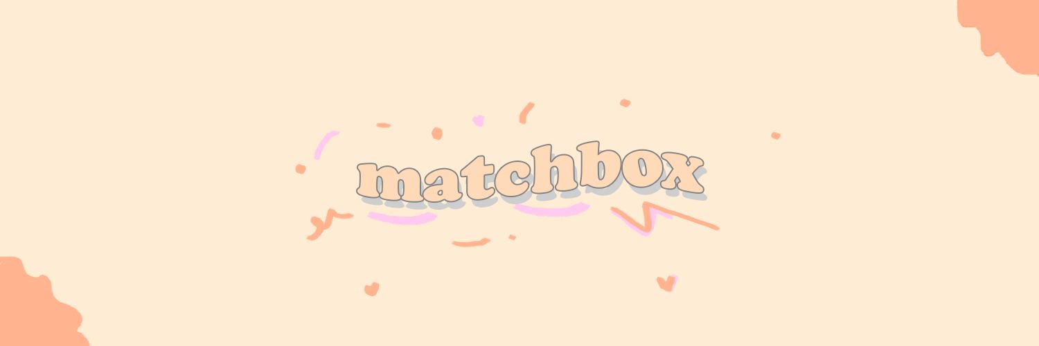 MATCHBOX! - close ♡ banner