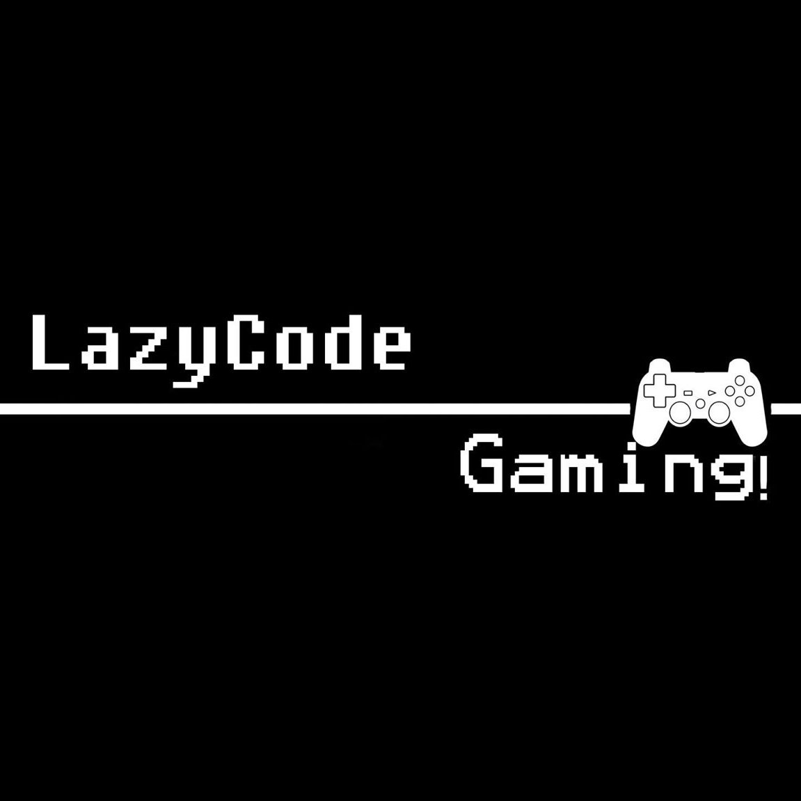 LazyCodegaming's profile picture. Our goal with LazyCode is to provide a fun community for all gamers alike! tag us in your post and we will RT it also follow us for a follow back