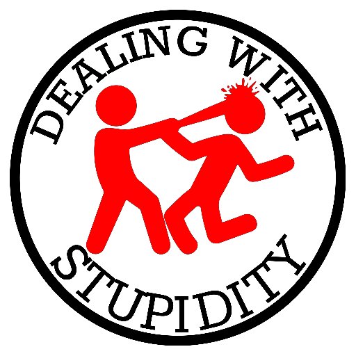 DEALING WITH STUPIDITY