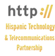 The Hispanic Technology and Telecommunications Partnership (HTTP)  works to increase awareness of technology and telecom policy in the U.S. Hispanic community.