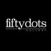 Fifty Dots Gallery (@fiftydots) Twitter profile photo Fifty Dots Gallery (@fiftydots) Twitter profile photo