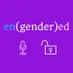 en(gender)ed podcast Profile picture