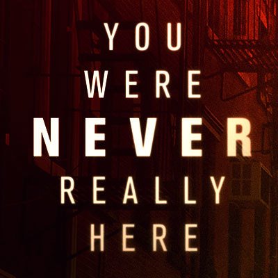 You Were Never Really Here