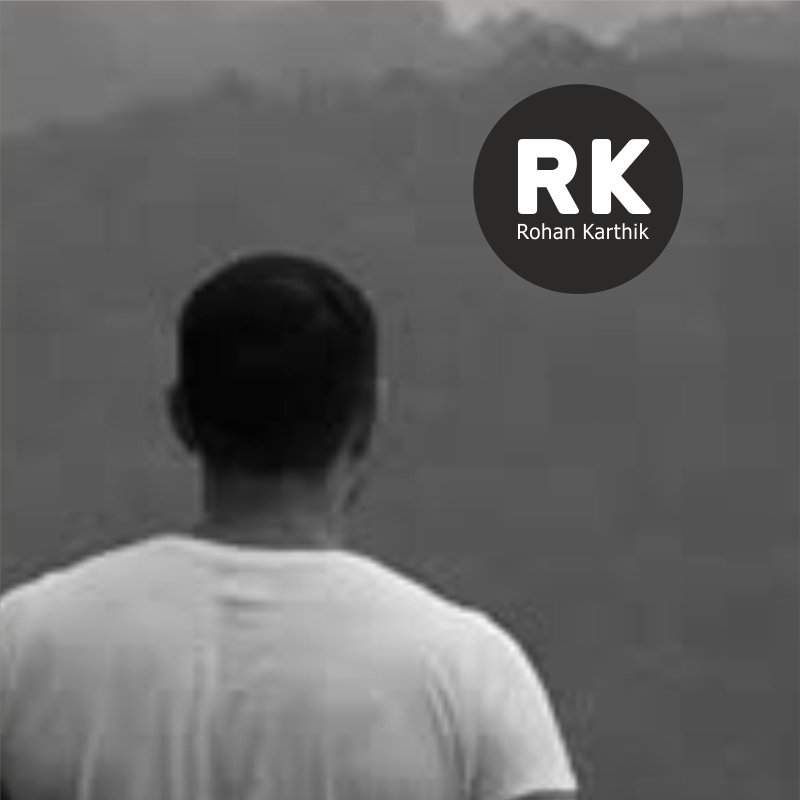 Rohan Karthik (RK)
New to Twitter Help me to Explore...
