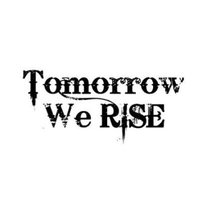 Tomorrow We Rise (@tomorrow_werise) 's Twitter Profile
