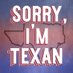Sorry, I'm Texan (@SorryImTexan) Twitter profile photo