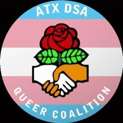Queer Coalition within the Austin Democratic Socialists of America Chapter. @austin_dsa