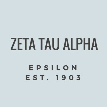 Zeta Tau Alpha | Epsilon | Est. 1903