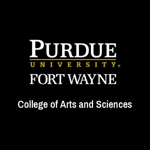 College of Arts & Sciences at Purdue University in Fort Wayne, IN.