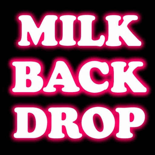 MILK BACK DROP vol.87 5/12(日)