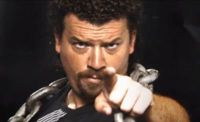 I'am Kenny Powers you'r fuckin' OUT... 
Thats why I'am better than You. Kiss my ass and suck my dick!