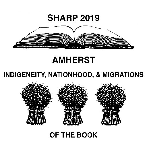 Official account of the 2019 conference of the Society for the History of Authorship, Reading, and Publishing (SHARP), to be held in Amherst, 15-19 July 2019